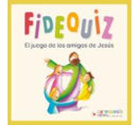 FIDEQUIZ. El juego de los amigos de Jesús (CATEQUESIS Y PROYECTOS FORMATIVOS)