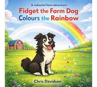 Fidget the Farm Dog, Colours the Rainbow