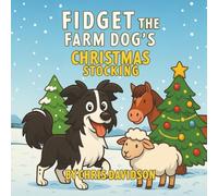 Fidget the Farm dog's Christmas Stocking: Seasonal children's story book with festive fun