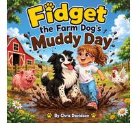 Fidget the Farm Dog's Muddy Day
