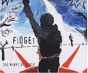 Fidget - The Marks of Those