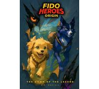Fido Heroes - Origin: The Dawn of the Legend