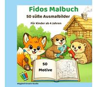 Fidos großer Waldtag: Mein großes Malbuch 50 Ausmalbilder mit Waldtieren für Kinder ab 3 Jahren