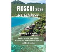 Fidschi Reiseführer 2026: Entdecken Sie unberührte Wasserfälle, kulturellen Reichtum und Küstenpfade