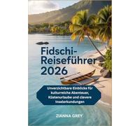 Fidschi-Reiseführer 2026: Unverzichtbare Einblicke für kulturreiche Abenteuer, Küstenurlaube und clevere Inselerkundungen