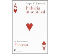 Fiducia in se stessi-Thoreau (La mala parte)