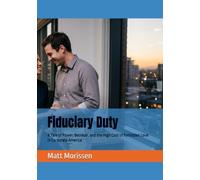Fiduciary Duty: A Tale of Power, Betrayal, and the High Cost of Forbidden Love in Corporate America