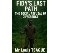 Fidy's Last Path: The Social Refusal of Difference: The Heartbreaking Journey of a Rejected Child in Search of Dignity
