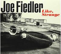 Fiedler, Joe - Like, Strange