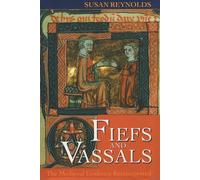 Fiefs and Vassals: The Medieval Evidence Reinterpreted