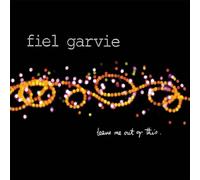 Fiel Garvie - Leave Me Out of This [Import]