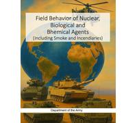 Field Behavior of Nuclear, Biological and Bhemical Agents: (Including Smoke and Incendiaries)