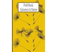 Field Book: A Journey in Nature: Whimsical science journal for kids, students, professionals or hobbyists 100 pages wide-ruled/graph 5 x 8 inches