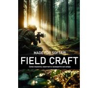 FIELD CRAFT PER SOFTAIR: Come muoversi, osservare e scomparire sul campo