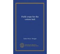 Field crops for the cotton-belt
