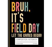 Field Day Composition Notebook: Let the Games Begin - Fun School Event Journal for Students and Teachers