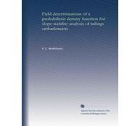 Field determinations of a probabilistic density function for slope stability analysis of tailings embarkments