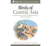Field Guide to Birds of Central Asia: (Helm Field Guides)