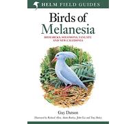 Field guide to Birds of Melanesia: Bismarcks, Solomons, Vanuatu and New Caledonia (Helm Field Guides)