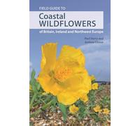 Field Guide to Coastal Wildflowers of Britain, Ireland and Northwest Europe: 30 (Wild Nature Press)