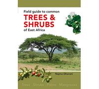 Field Guide to Common Trees and Shrubs of East Africa