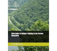 Field Guide to Outdoor Painting in the Pocono Mountains