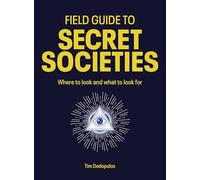 Field Guide to Secret Societies: Where to look and what to look for