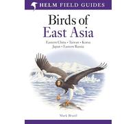 Field Guide to the Birds of East Asia (Helm Field Guides)