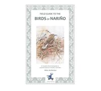 Field Guide to the Birds of Nariño (Regional Guides to the Birds of Colombia)