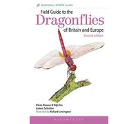 Field Guide to the Dragonflies of Britain and Europe: 2nd edition: Including Western Turkey and North-western Africa (Bloomsbury Wildlife Guides)