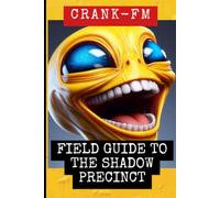 Field Guide to the Shadow Precinct: 1