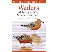 Field Guide to Waders of Europe, Asia and North America: Helm Field Guide (Helm Field Guides)