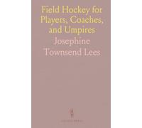 Field Hockey for Players, Coaches, and Umpires