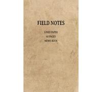 Field Journal: Pocket-Sized Lined Notebook for Short Notes, Adventure Logs, Outdoor Use and Field Research