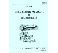 Field Manual - FM 23-3, Tactics, Techniques and Concepts of Antiarmor Warfare