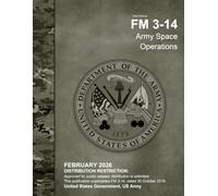 Field Manual FM 3-14 Army Space Operations February 2026