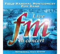 Field Marshall Montgomery Pipe Band - Live In Concert Field Marshall Montgomery Pipe Band MGB 4001
