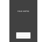 Field Notes - Charcoal - 64 pages - 4 x 6 - Line Ruled notebook: A beautiful notebook to carry with you all the time, in the field, at work, everywhere. 4 x 6 - Line Ruled notebook 64 page