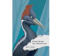 Field Notes for Extinction: Poems