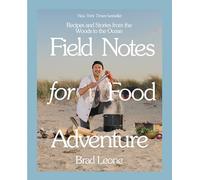 Notas de campo para la aventura gastronómica – Recetas e historias de los bosques al océano