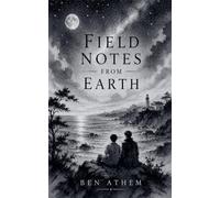 Field Notes from Earth