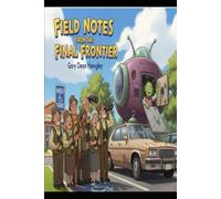 FIELD NOTES FROM THE FINAL FRONTIER (Secret Seniors Society)