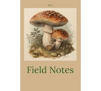 Field Notes: Vintage Mushroom Botanical Journal | Cottagecore Aesthetic Notebook for Nature Lovers, Students and Mycology Fans