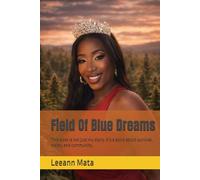 Field Of Blue Dreams: This book is not just my story. It’s a story about survival, vision, and community.