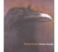 Field of Crows by DARDEN SMITH (2006-01-10)