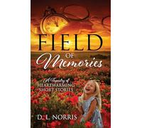 Field of Memories: A Tapestry of Heartwarming Short Stories