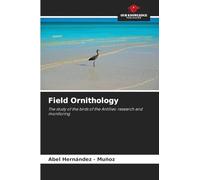 Field Ornithology: The study of the birds of the Antilles: research and monitoring