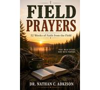 Field Prayers: 52 Weeks of Faith from the Field