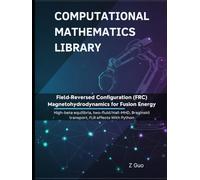 Field-Reversed Configuration (FRC) Magnetohydrodynamics for Fusion Energy: High-beta equilibria, two-fluid/Hall-MHD, Braginskii transport, FLR effects With Python (Computational Mathematics Library)