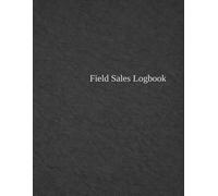 Field Sales & Lead Tracker: Track Every Lead, Quote, Follow-Up, and Commission in One Simple Field Logbook